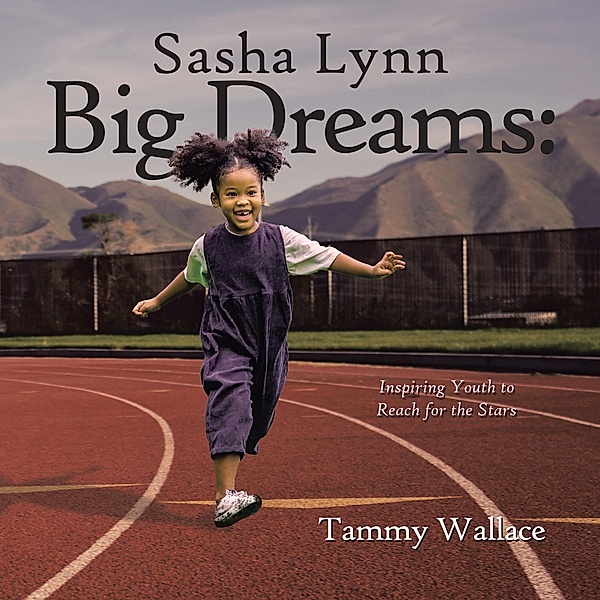 Sasha Lynn Big Dreams:, Tammy Wallace