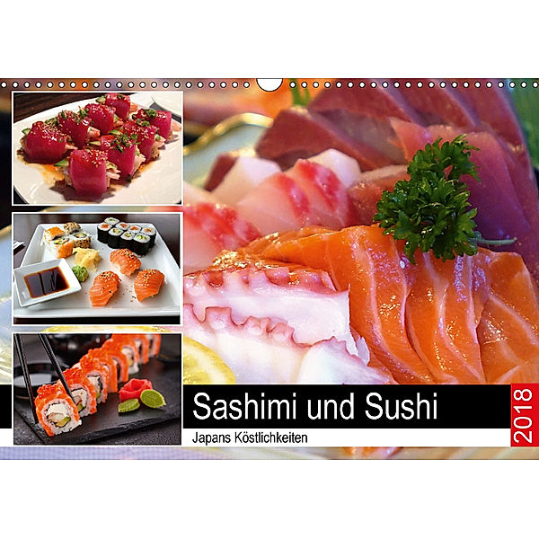 Sashimi und Sushi. Japans Köstlichkeiten (Wandkalender 2018 DIN A3 quer), Rose Hurley