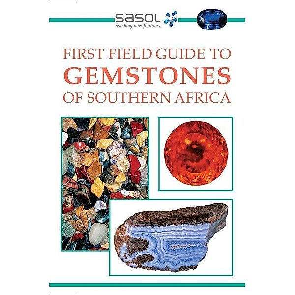 Sasol First Field Guide to Gemstones of Southern Africa / Struik Nature, Bruce Cairncross