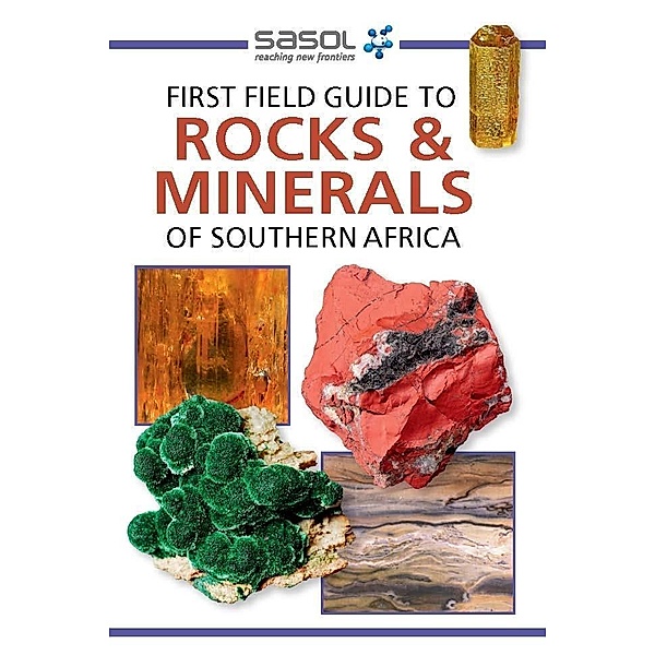 Sasol First Field Guide to Rocks & Minerals of Southern Africa / Struik Nature, Bruce Cairncross