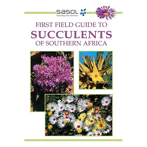 Sasol First Field Guide to Succulents of Southern Africa / Struik Nature, John Manning