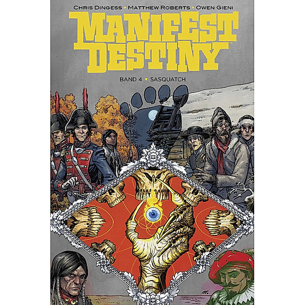 Sasquatch / Manifest Destiny Bd.4, Chris Dingess