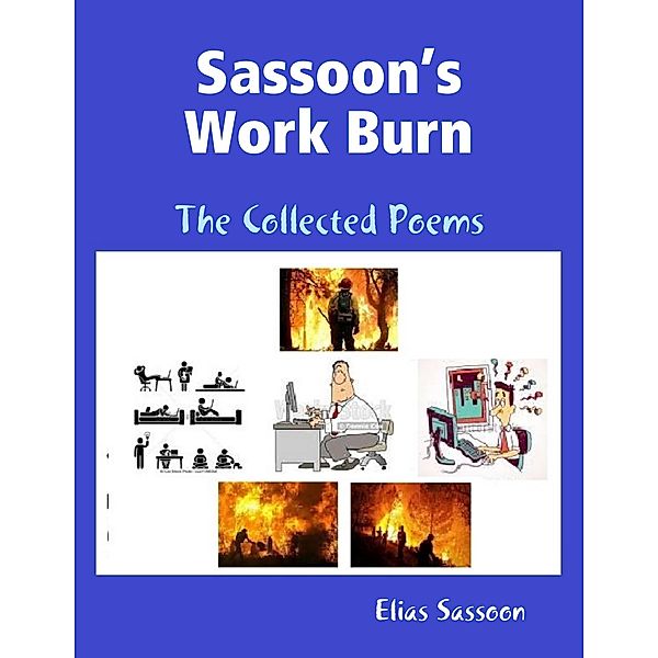 Sassoon's Work Burn: The Collected Poems, Elias Sassoon