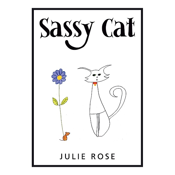 Sassy Cat, Julie Rose