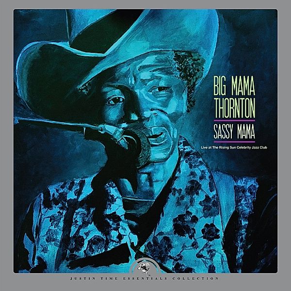 Sassy Mama-Live At The Rising Sun Celebrity Jazz, Big Mama Thornton