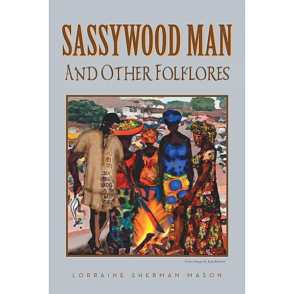 Sassywood Man, Lorraine Sherman Mason