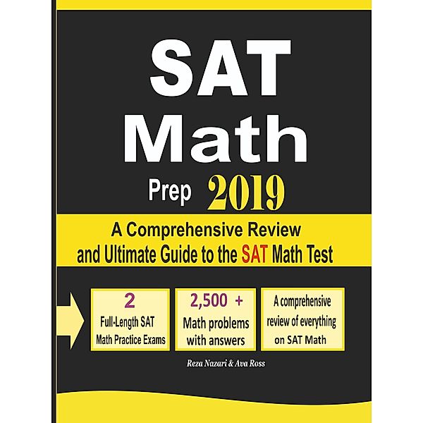 SAT Math Prep 2019: A Comprehensive Review and Ultimate Guide to the SAT Math Test, Reza Nazari, Ava Ross