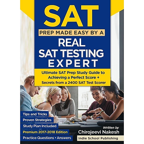 SAT Prep Made Easy By A Real SAT Testing Expert: Ultimate SAT Prep Study Guide to Achieving a Perfect Score + Secrets From a 2400 SAT Test Taker, Christian Mikkelsen