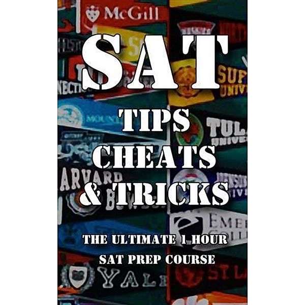 SAT Tips Cheats & Tricks - The Ultimate 1 Hour SAT Prep Course, Alec Smart