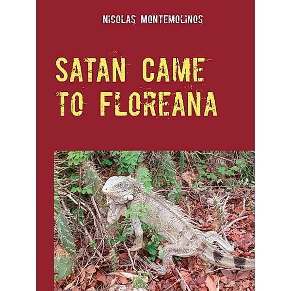 Satan Came to Floreana, Nicolas Montemolinos