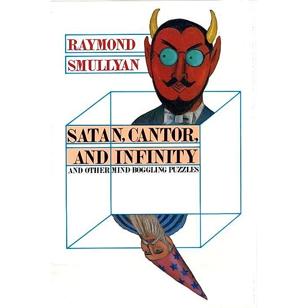Satan, Cantor, And Infinity And Other Mind-bogglin, Raymond M. Smullyan