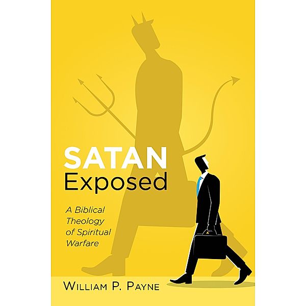 Satan Exposed, William P. Payne
