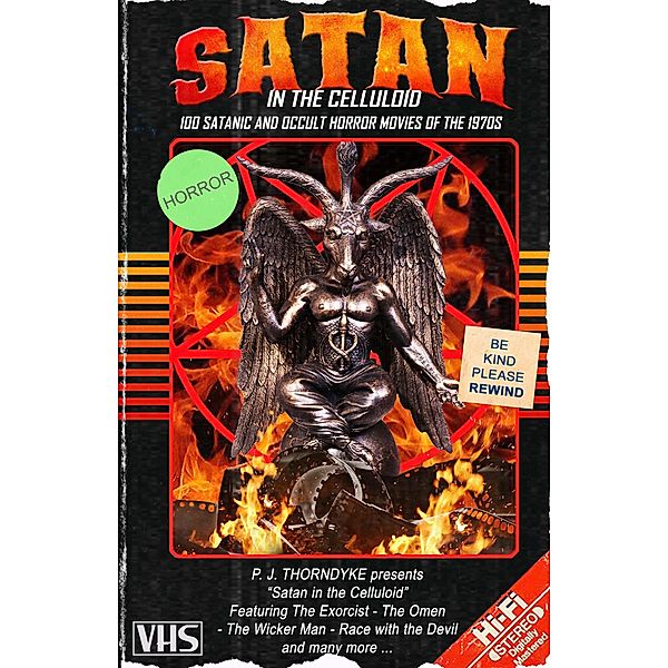Satan in the Celluloid: 100 Satanic and Occult Horror Movies of the 1970s, P. J. Thorndyke