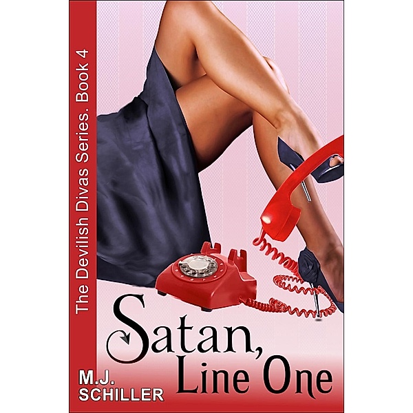 Satan, Line One (The Devilish Divas Series, Book 4), M. J. Schiller