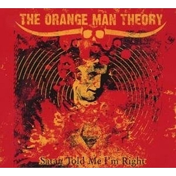 Satan Told Me I'm Right, The Orange Man Theory