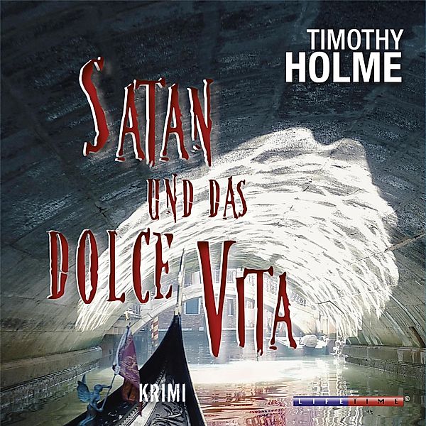 Satan und das Dolce Vita (Gekürzt), Timothy Holme