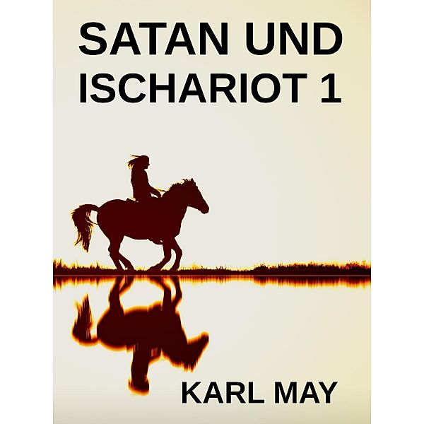 Satan und Ischariot 1, Karl May