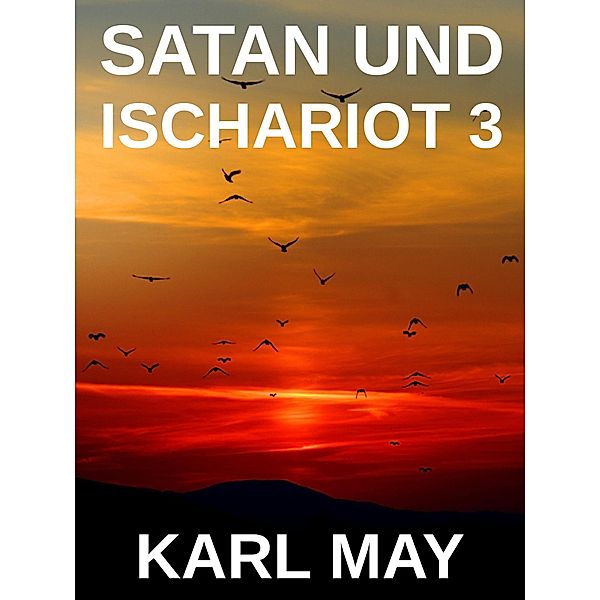 Satan und Ischariot 3, Karl May