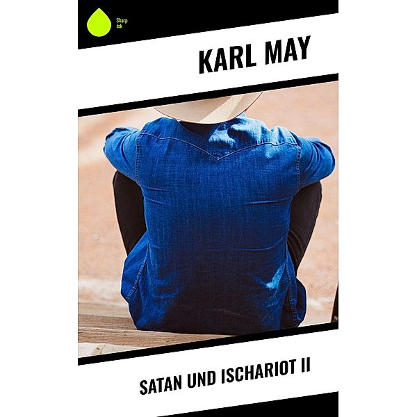 Satan und Ischariot II, Karl May