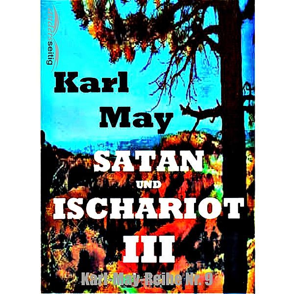 Satan und Ischariot III / Karl-May-Reihe, Karl May