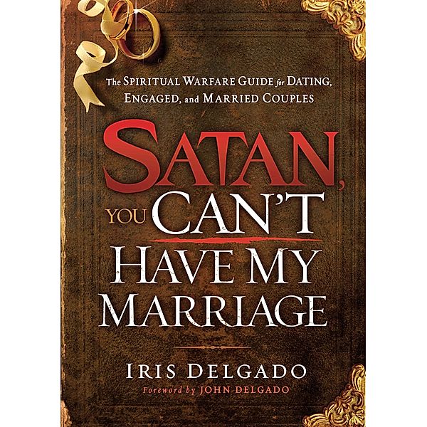 Satan, You Can't Have My Marriage / Charisma House, Iris Delgado