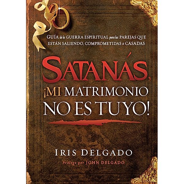 Satanas, !mi matrimonio no es tuyo!, Iris Delgado