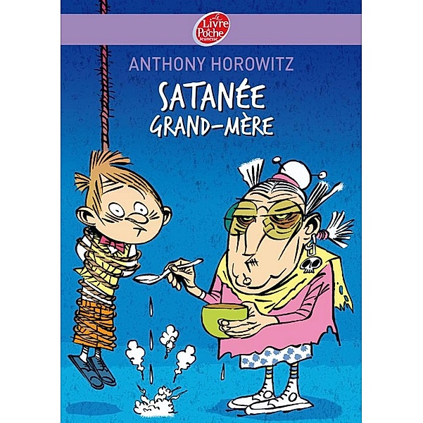 Satanée Grand-mère ! / Fictions, Anthony Horowitz