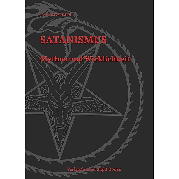 Satanismus - Mythos und Wirklichkeit, Joachim Schmidt