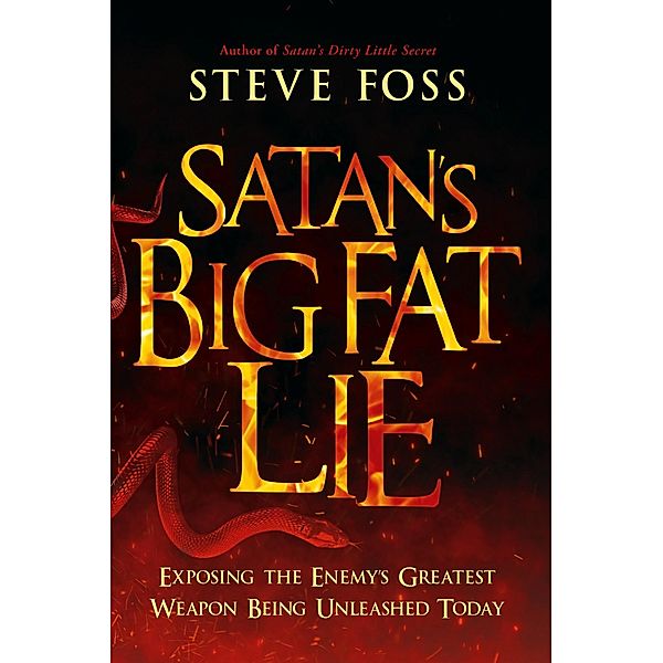 Satan's Big Fat Lie, Steve Foss