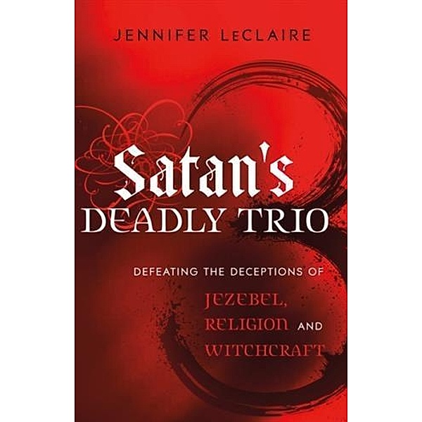 Satan's Deadly Trio, Jennifer LeClaire