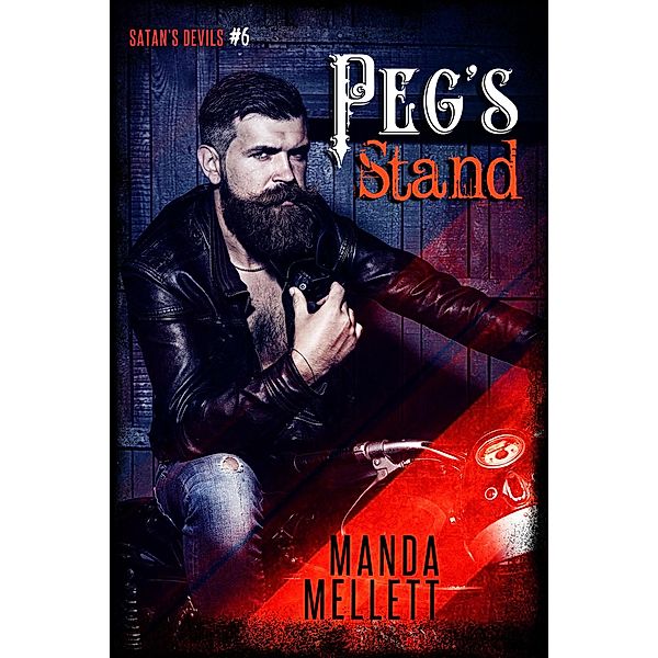 Satan's Devils MC: Peg's Stand (Satan's Devils MC, #6), Manda Mellett
