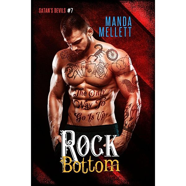 Satan's Devils MC: Rock Bottom (Satan's Devils MC, #7), Manda Mellett