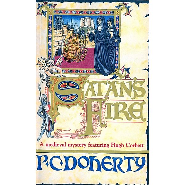 Satan's Fire (Hugh Corbett Mysteries, Book 9), Paul Doherty