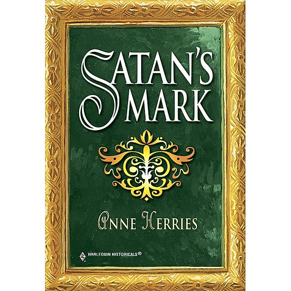Satan's Mark (Mills & Boon Historical), Anne Herries