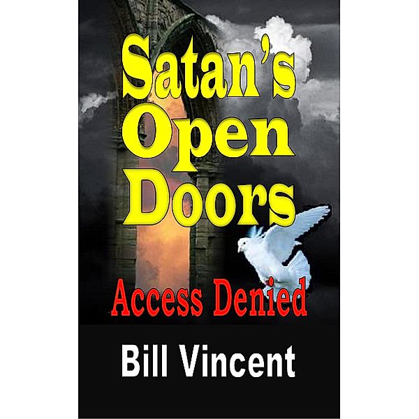 Satan's Open Doors, Bill Vincent