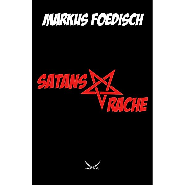 Satans Rache, Markus H. Foedisch