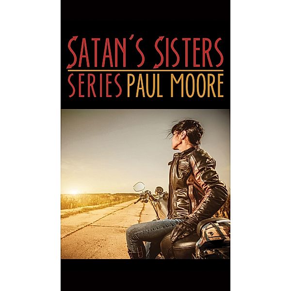 Satan's Sisters Series, Paul Moore 2017-06-28