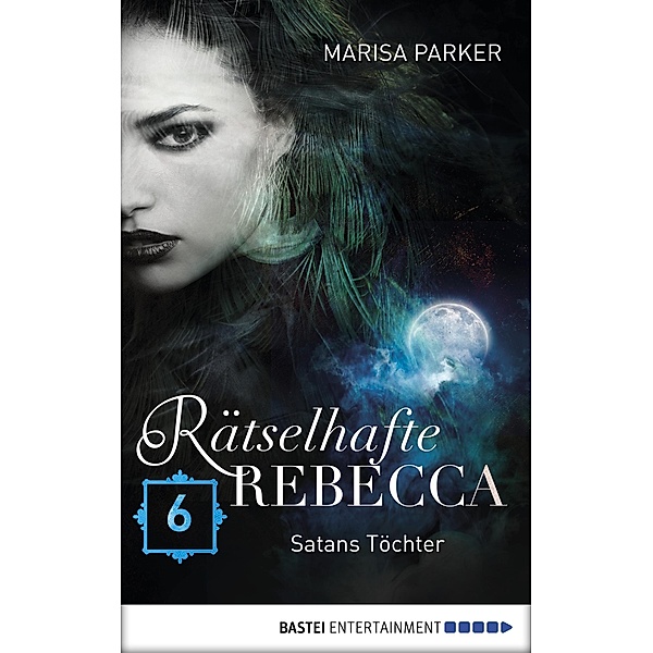 Satans Töchter / Rätselhafte Rebecca Bd.6, Marisa Parker