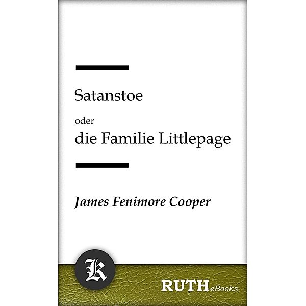 Satanstoe oder die Familie Littlepage, James Fenimore Cooper