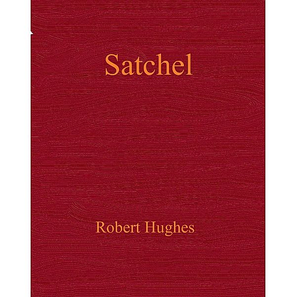 Satchel, Robert Hughes