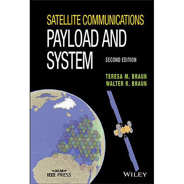 Satellite Communications Payload and System, Teresa M. Braun, Walter R. Braun