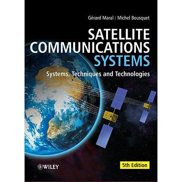 Satellite Communications Systems, Gerard Maral, Michel Bousquet