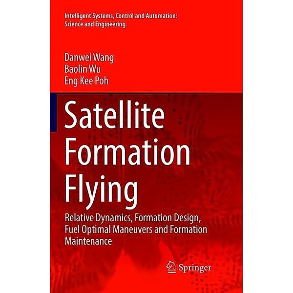 Satellite Formation Flying, Danwei Wang, Baolin Wu, Eng Kee Poh