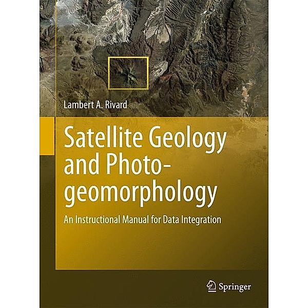 Satellite Geology and Photogeomorphology, Lambert A. Rivard