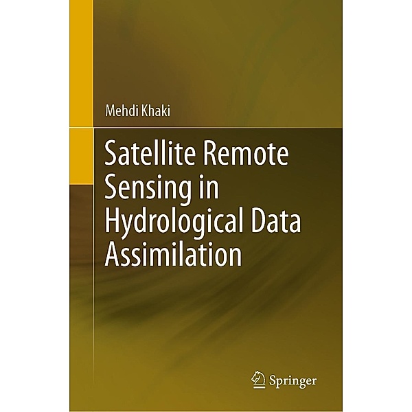 Satellite Remote Sensing in Hydrological Data Assimilation, Mehdi Khaki