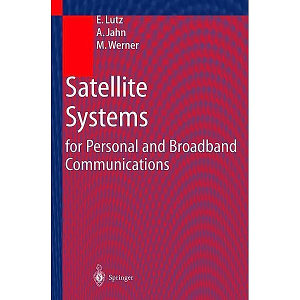 Satellite Systems for Personal and Broadband Communications, E. Lutz, M. Werner, A. Jahn