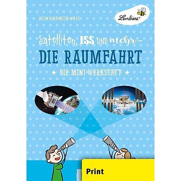 Satelliten, ISS und mehr - Die Raumfahrt, Julia Kulbarsch-Wilke