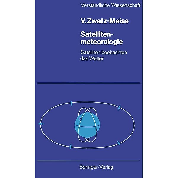 Satellitenmeteorologie / Verständliche Wissenschaft Bd.117, Veronika Zwatz-Meise
