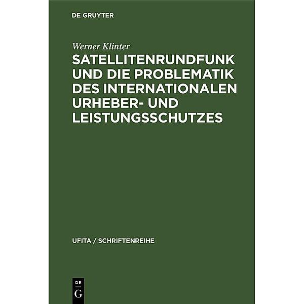 Satellitenrundfunk und die Problematik des internationalen Urheber- und Leistungsschutzes, Werner Klinter