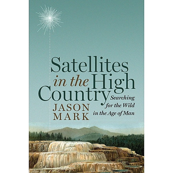 Satellites in the High Country, Jason Mark